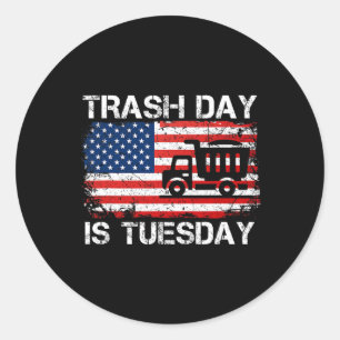 Trash Day Is Tuesday Fun Us President Election Tru Classic Round Sticker