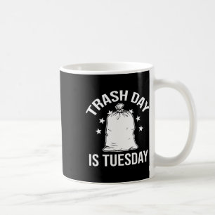Trash Day Is Tuesday Trump Garbyge Trump Retro Tra Coffee Mug
