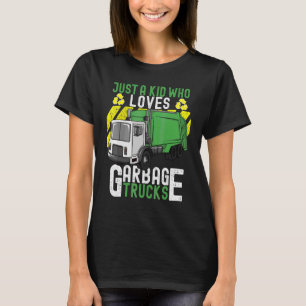 Trash Day Just A Kid Who Loves Garbage Trucks T-Shirt