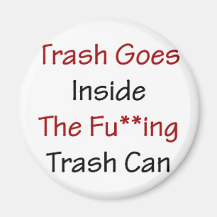 Trash Goes Inside The Fuing Trash Can Magnet