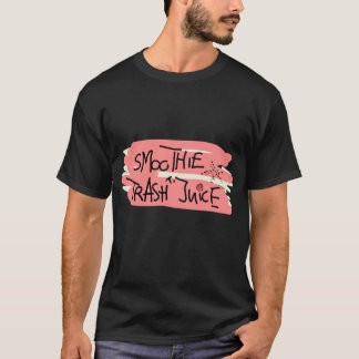 Trash juice sign T-Shirt