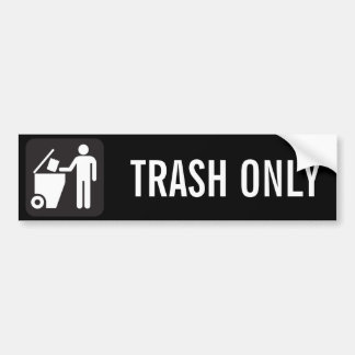 TRASH ONLY BUMPER STICKER