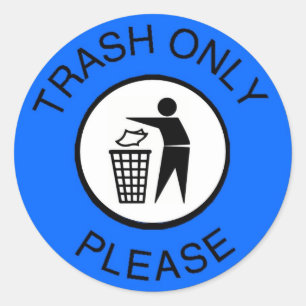 Trash Only Please Classic Round Sticker