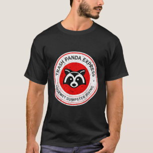 Trash Panda Gourmet Dumpster Diving Express T-Shirt