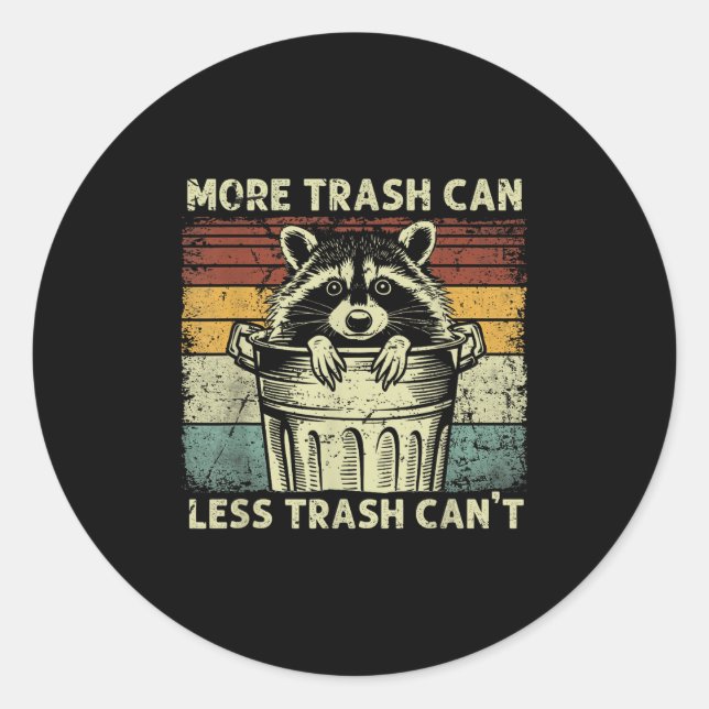 Trash Panda Raccoon It's Called Trash Can Not Tras Classic Round Sticker (Front)