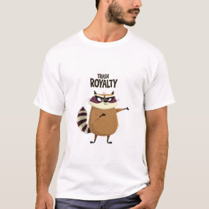Trash Royalty Funny Sassy Racoon Character Gift T-Shirt