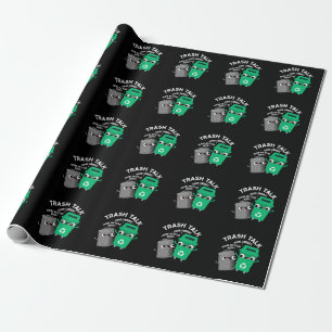 Trash Talk Funny Garbage Bin Pun Dark BG Wrapping Paper