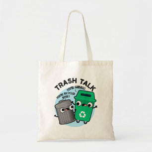 Trash Talk Funny Garbage Bin Pun  Tote Bag
