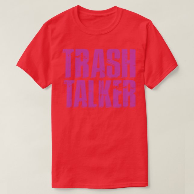 Trash Talker 1 T-Shirt (Design Front)
