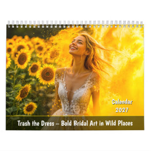Trash the Dress – Bold Bridal Art in Wild Places Calendar