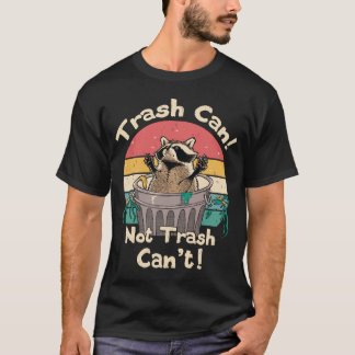 Trash Vintage Talker Trash Can Not Trash Can't  T-Shirt