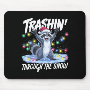 Trashin' Through The Snow Funny Christmas Raccoon  Mouse Pad