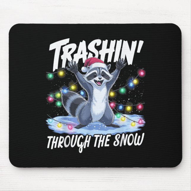 Trashin' Through The Snow Funny Christmas Racoon  Mouse Pad (Front)