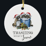 Trashing Through The Snow Raccoons Christmas Ceramic Ornament<br><div class="desc">Trashing Through The Snow Raccoons Christmas Ceramic Ornament with personalised text on the back</div>