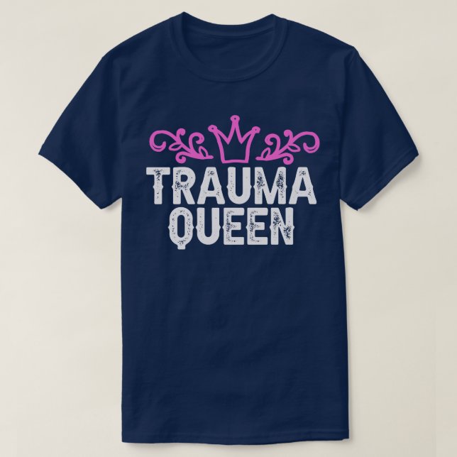 Trauma Hospital funny Medical Quote Nurse T-Shirt (Design Front)