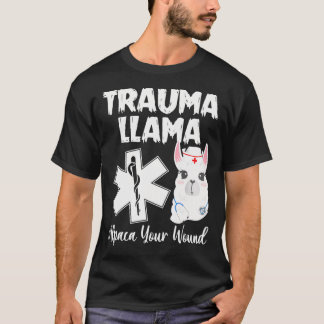 Trauma Llama Alpaca Your Wound Funny T-Shirt