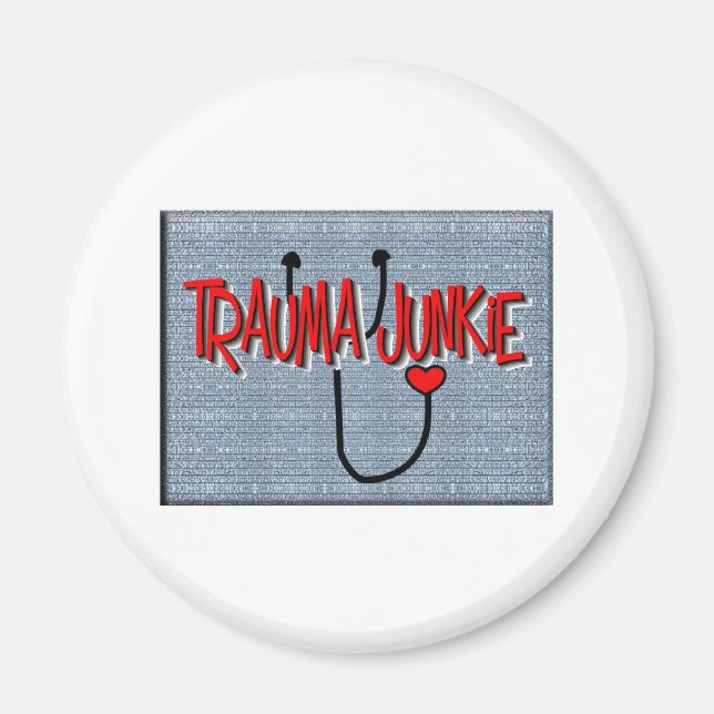 Trauma Nurse "Trauma Junkie" Gifts Magnet (Front)