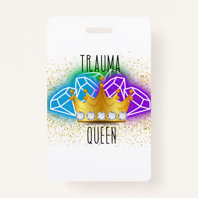 Trauma Queen Badge Backer ID Badge (Front)