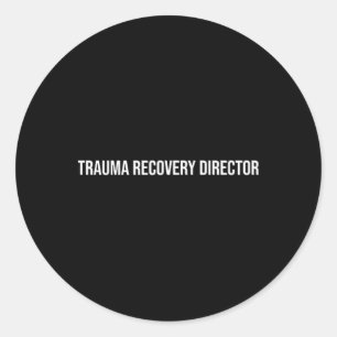 Trauma Recovery Director Mental Health Classic Round Sticker