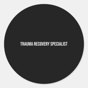 Trauma Recovery Specialist Mental Health  Classic Round Sticker