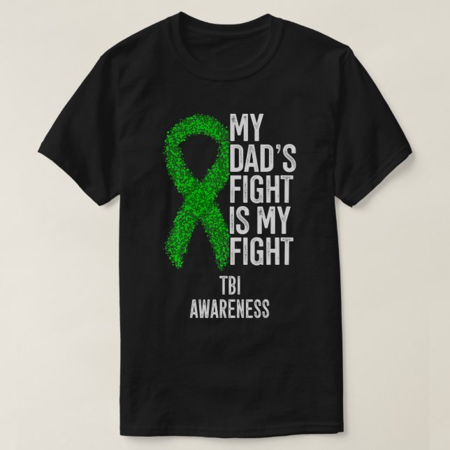 Traumatic Brain Injury My Dad's Fight Is My Fight  T-Shirt (Design Front)