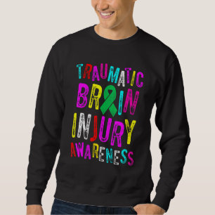 Traumatic Brain Injury Survivor Persisting TBI War Sweatshirt