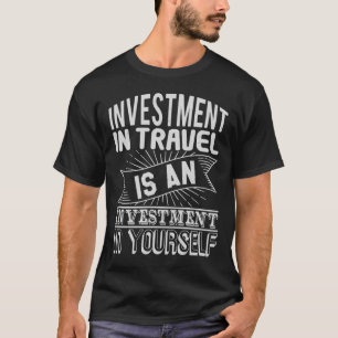Travel Adventure Experiences Saying Gift T-Shirt