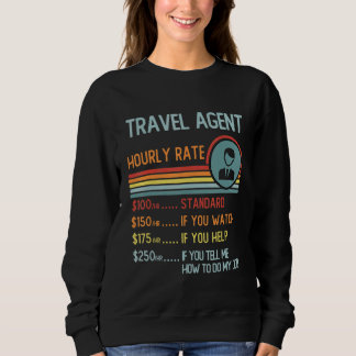 Travel Agent Hourly Rate Retro Job Title Sweatshirt