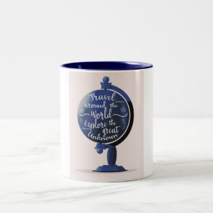 Travel Around the World Explore the Great Unknown Two-Tone Coffee Mug
