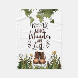 Travel Art Not All Who Wander Are Lost Fleece Blanket