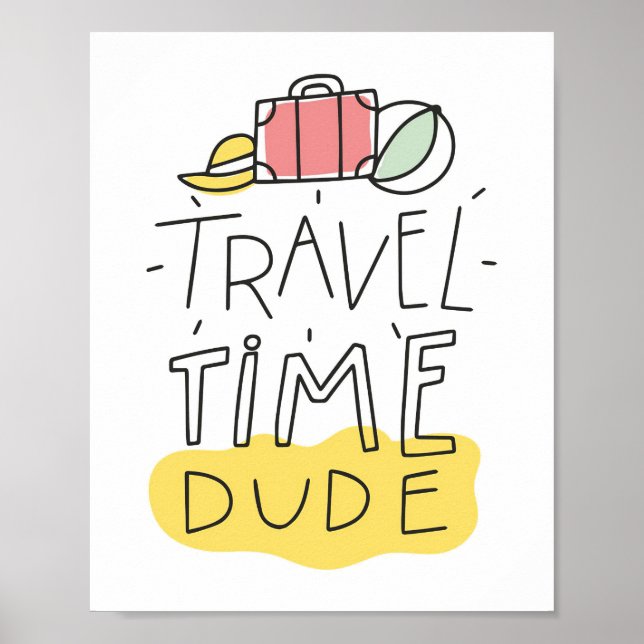 Travel Art Travel Time Dude Poster (Front)