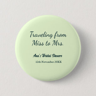 Travel bridal shower add name date miss to Mrs sim 6 Cm Round Badge