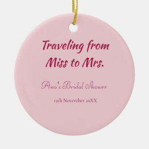 Travel bridal shower add name date miss to Mrs sim Ceramic Ornament