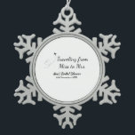 Travel bridal shower add name date miss to Mrs sim Snowflake Pewter Christmas Ornament<br><div class="desc">Design</div>