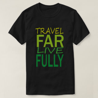 TRAVEL FAR T-Shirt