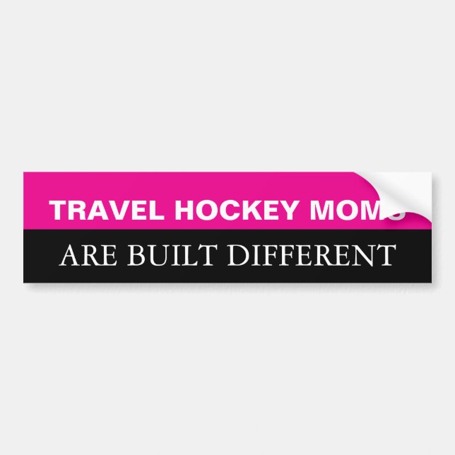 Travel Hockey Moms are Built Different Bumper Sticker (Front)