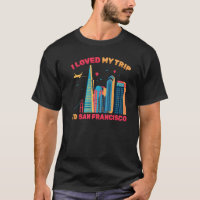 Travel I Loved My Trip To San Francisco Tourist