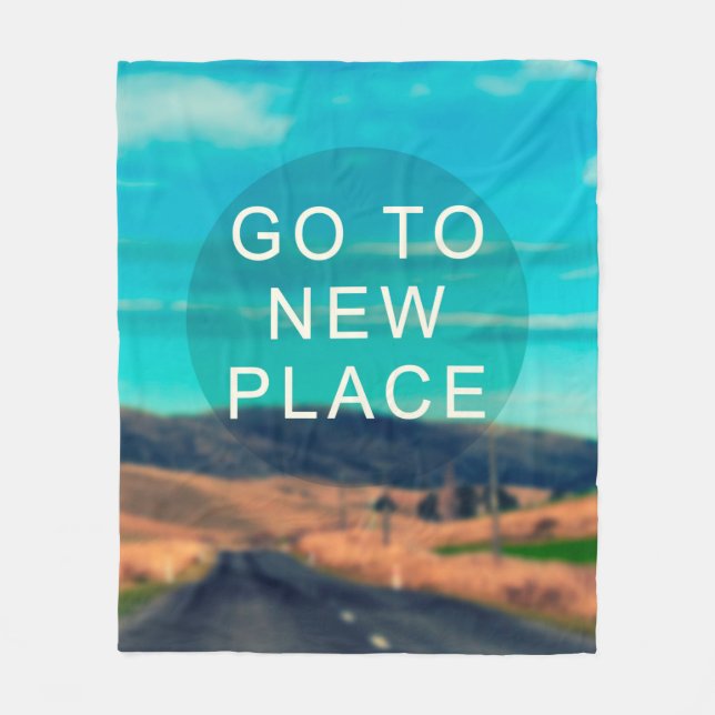 Travel inspiration quote - Go to new place. Retro  Fleece Blanket (Front)
