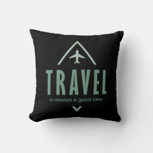 Travel is Always a Good Idea, Adventure Seeker Cushion