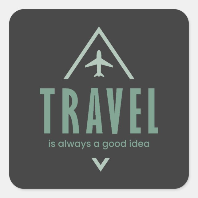 Travel is Always a Good Idea, Adventure Seeker Square Sticker (Front)