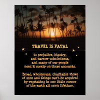 Travel is fatal to Narrow-Mindedness etc.