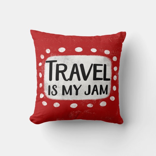 Travel Is My Jam Throw Pillow (Front)