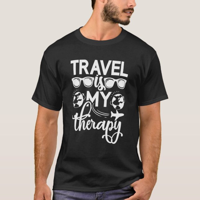 Travel Is My Therapy Camping Adventure Travelling  T-Shirt (Front)