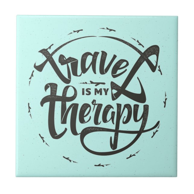 Travel Is My Therapy Ceramic Tile (Front)