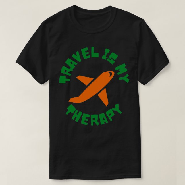 Travel Is My Therapy ClassicCopy Copy Copy Copy T-Shirt (Design Front)