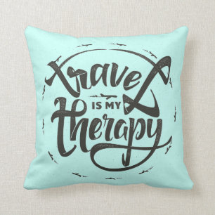 Travel Is My Therapy Cushion