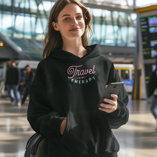 Travel is my Therapy Hoodie