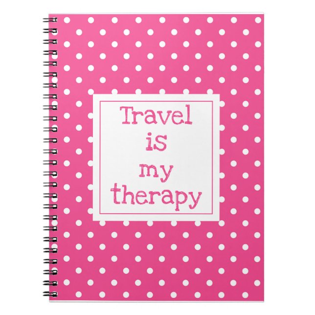 Travel is my therapy modern pink and white dots notebook (Front)