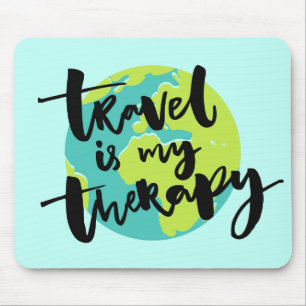 Travel is my Therapy Mouse Pad