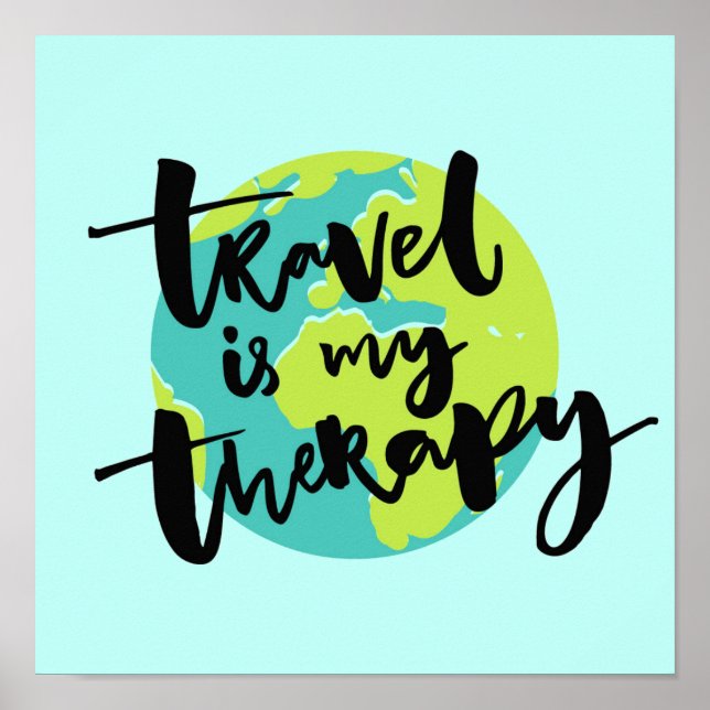 Travel is my Therapy Poster (Front)